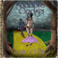 goodbye Gadget - Some Of This (unreleased remix)