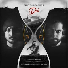 Shayea ft Sadegh - Deli