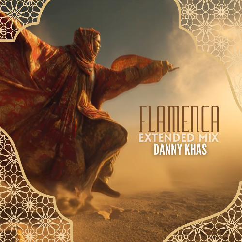 Flamenca Extended Mix Danny Khas