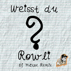Rowli-Weißt du (DJ Mütze Remix)