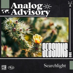 Analog Advisory Sessions 080: Searchlight