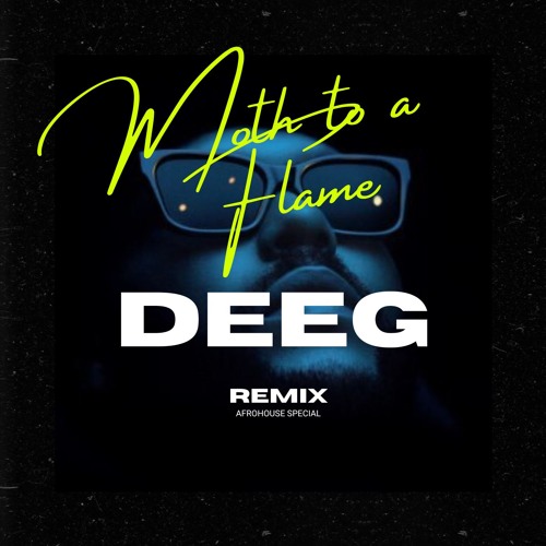 Moth to a Flame - DEEG Afro House Remix