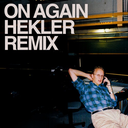 MAU P X MIKE DEAN - ON AGAIN [HEKLER REMIX]