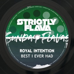 Royal Intention - Best I Ever Had