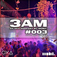 3AM Cast #003 - mobit. Live Rec @ OXA Beach Koh Phangan [111023]