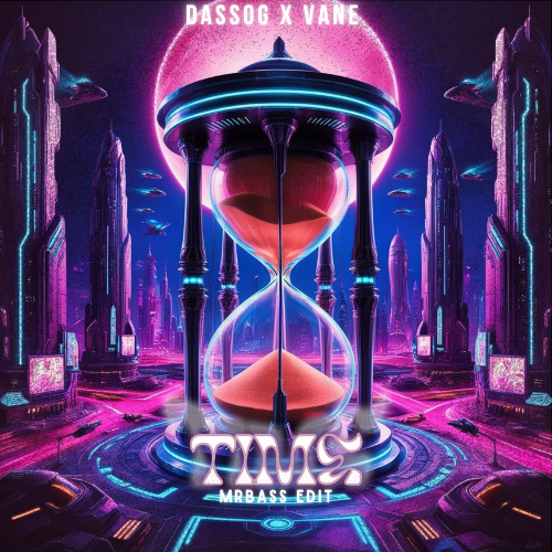 dassog x vANE - time (mrbass Edit)