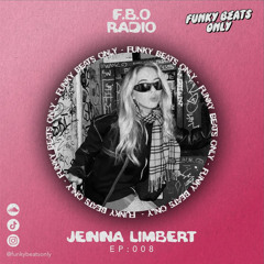 F.B.O Radio 008 - Jenna Limbert