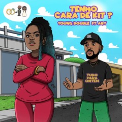 Young Double feat. Ary - Tenho Cara de Kit