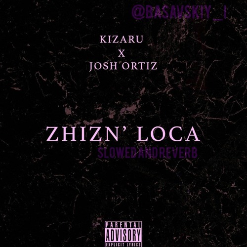 Kizaru - ZHIZN LOCA(ft. JOSHORTIZC)(Slowed And Reverb)prod.basavskiy_i