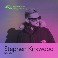 Stephen Kirkwood - Anjunabeats Rising Residency #2