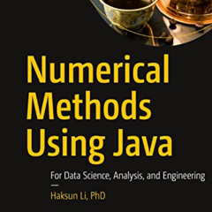 [READ] KINDLE 📭 Numerical Methods Using Java: For Data Science, Analysis, and Engine