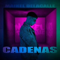 Maikel Delacalle - Cadenas (Audio Oficial)