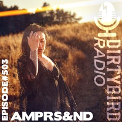 Dirtybird Radio 503 - AMPRS&ND