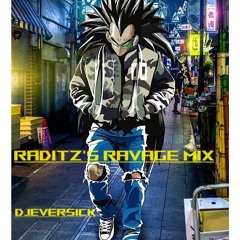 RADITZ'S RAVAGE MIX - DJEverSick