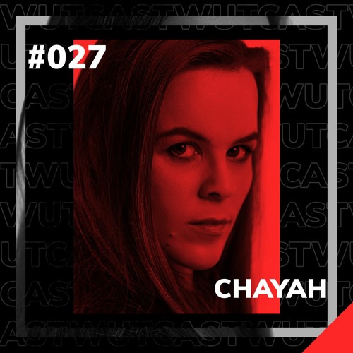 Wut_Cast #27 Chayah