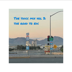 THE THICC MIX VOL. 3: THE ROAD TO EDC