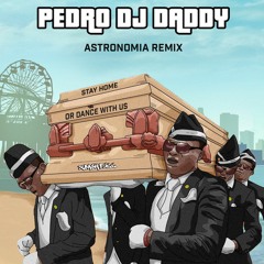 Coffin Dance Remix - PedroDJDaddy [Astronomia Trap Mix]
