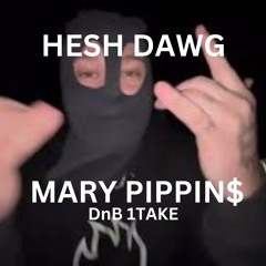 MARY PIPPIN$ DnB 1TAKE