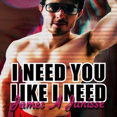 I need you like I need James A. Janisse