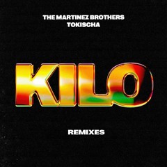 THE MARTINEZ BROTHERS FEAT. TOKISHA - KILO (GABRIELE TOMA REMIX)