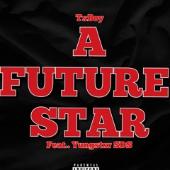 A Future Star (ft Yungstxr SDS)