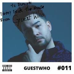 Bring Back the House #011 - GuestWho
