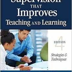 Read EPUB KINDLE PDF EBOOK Supervision That Improves Teaching and Learning: Strategies and Technique