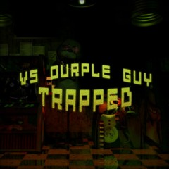 Vs. Ourple Guy V2 - Trapped V1 (Go Listen to V2)