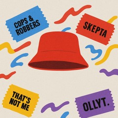 Cops & Robbers X That's Not Me - Sammy Virji vs. Skepta | OLLY T Mashup