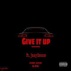 Give it Up (ft. Jaay2euce & FGE Draco2x)