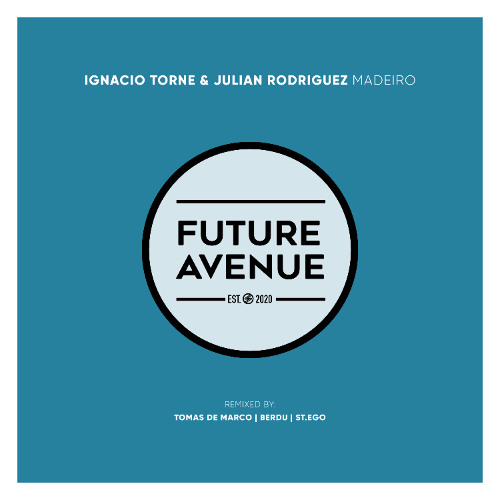 Ignacio Torne, Julian Rodriguez - Madeiro (Berdu Remix) [Future Avenue]