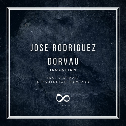 Premiere CF: Jose Rodriguez, Dorvau — Light Over Darkness [Espacio CIELO]