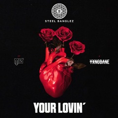 STEEL BANGELZ FT MO & YXNG BANE - YOUR LOVING (JAMESTIDY REMIX )