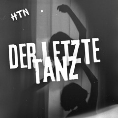HTN - Der Letzte Tanz Hardtekk Edit