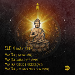 Elkin - Mantra (Cheese & Cheese Remix)