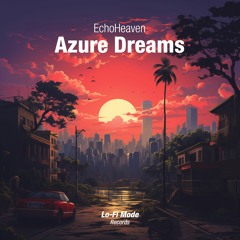 EchoHeaven - Azure Dreams (Original Mix)