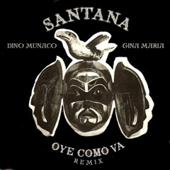 Oye Como Va - Santana (Dino Munaco, Gina Maria Bootleg)