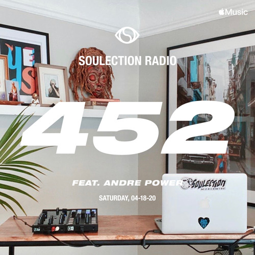 Soulection Radio Show #452 ft. Andre Power