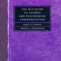 Read The MIT Guide to Science and Engineering Communication