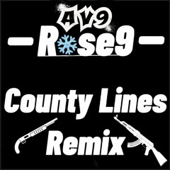#Av9 Rose9 - County Lines Remix