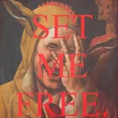 SET ME FREE