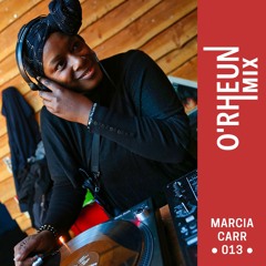O'RHEUN Mix - Marcia Carr