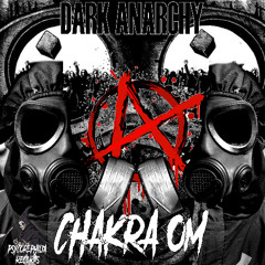 Chakra Om - The Hard Mantra 198 bpm (EP Dark Anarchy by Psycorphilia Records)