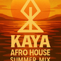 Afro House Summer Mix 25/08/2025 - KAYA