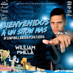 BIENVENIDOS A UN SHOW MAS _ (EDICION CHATARRAA Y SANDUNGUEOO)_ MIXED BY DJ WILLIAM PINILLA 2K25