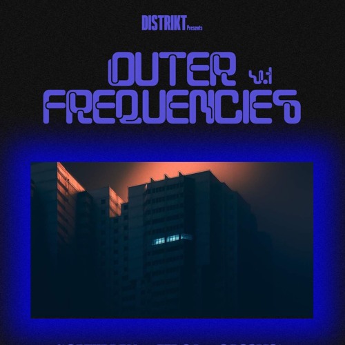 Distrikt Outer Frequencies