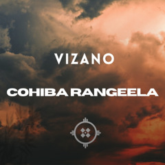 Cohiba Rangeela - VIZANO Edit