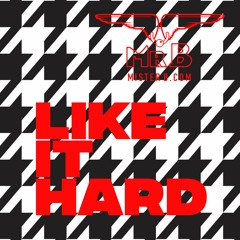 Like It Hard