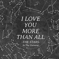 [GET] PDF 📰 I Love You More Than All The Stars In The Universe: 365 Reasons Why I Lo