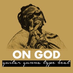 ON GOD (Guitar x Gunna Type Beat)